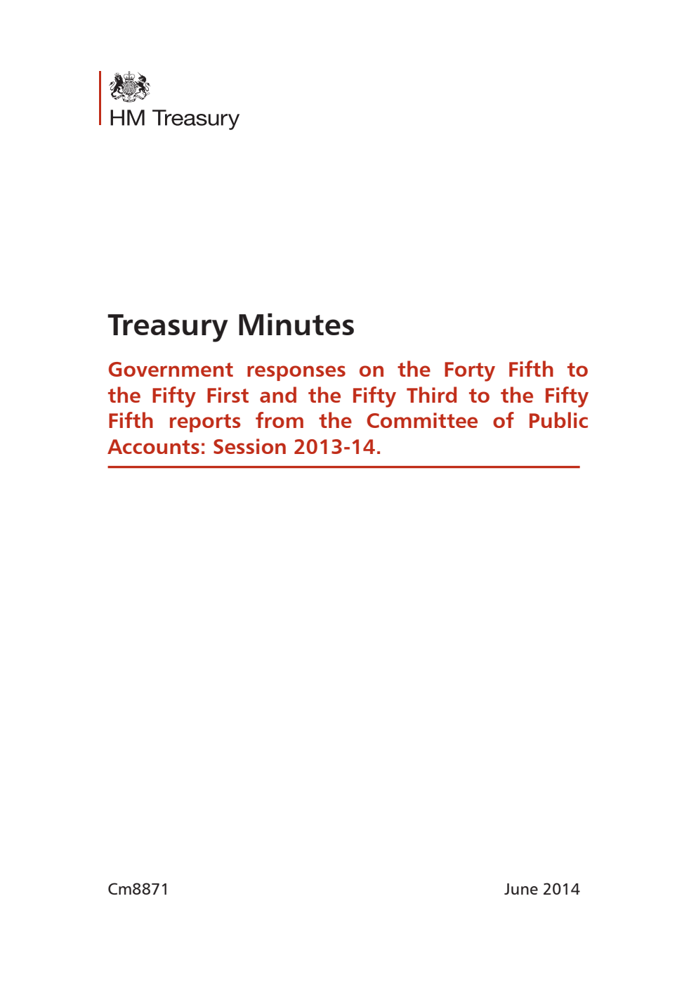 Treasury Minutes: Government responses on the 45th to the 51st and 53rd to the 55th Reports from the Committee of Public Accounts: Session 2013-14