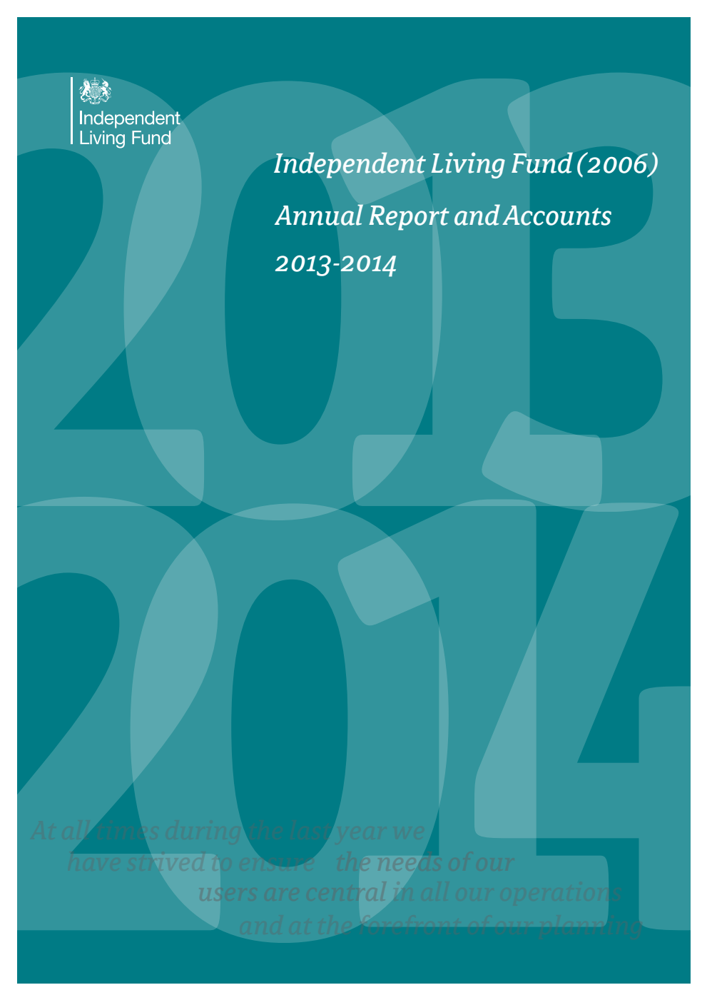 Independent Living Fund (2006) Annual Repot and Accounts 2013-2014