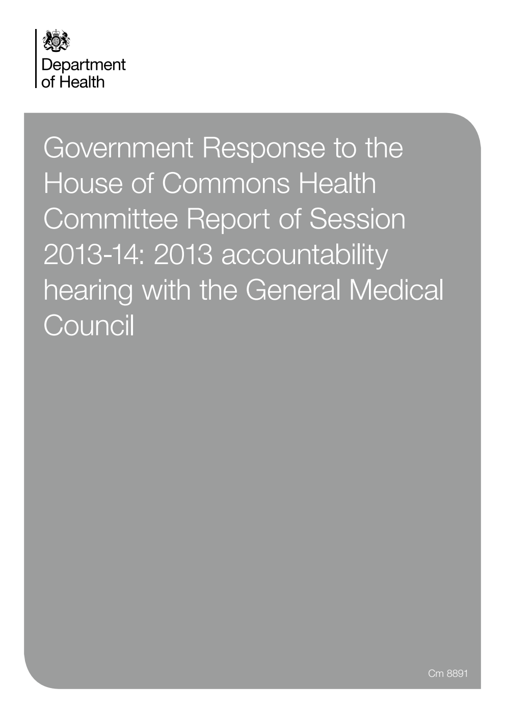 Government Response to the House of Commons Health Committee Report of Session 2013-14: 2013 accountability hearing with the General Medical Council