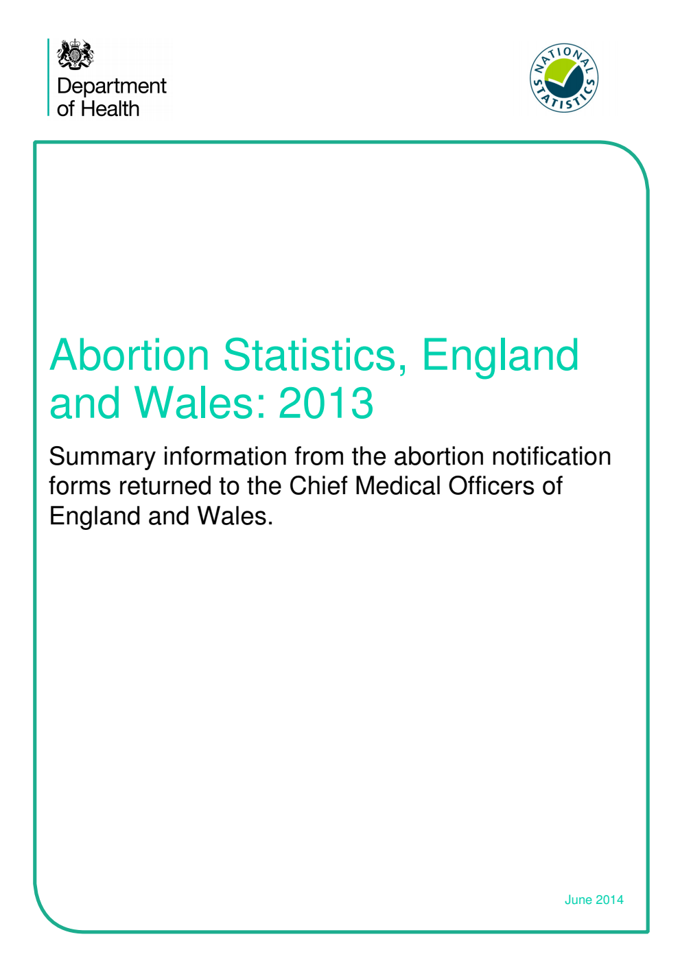Abortion Statistics, England and Wales: 2013 Summary information from the abortion notification forms returned to the Chief Medical Officers of England and Wales