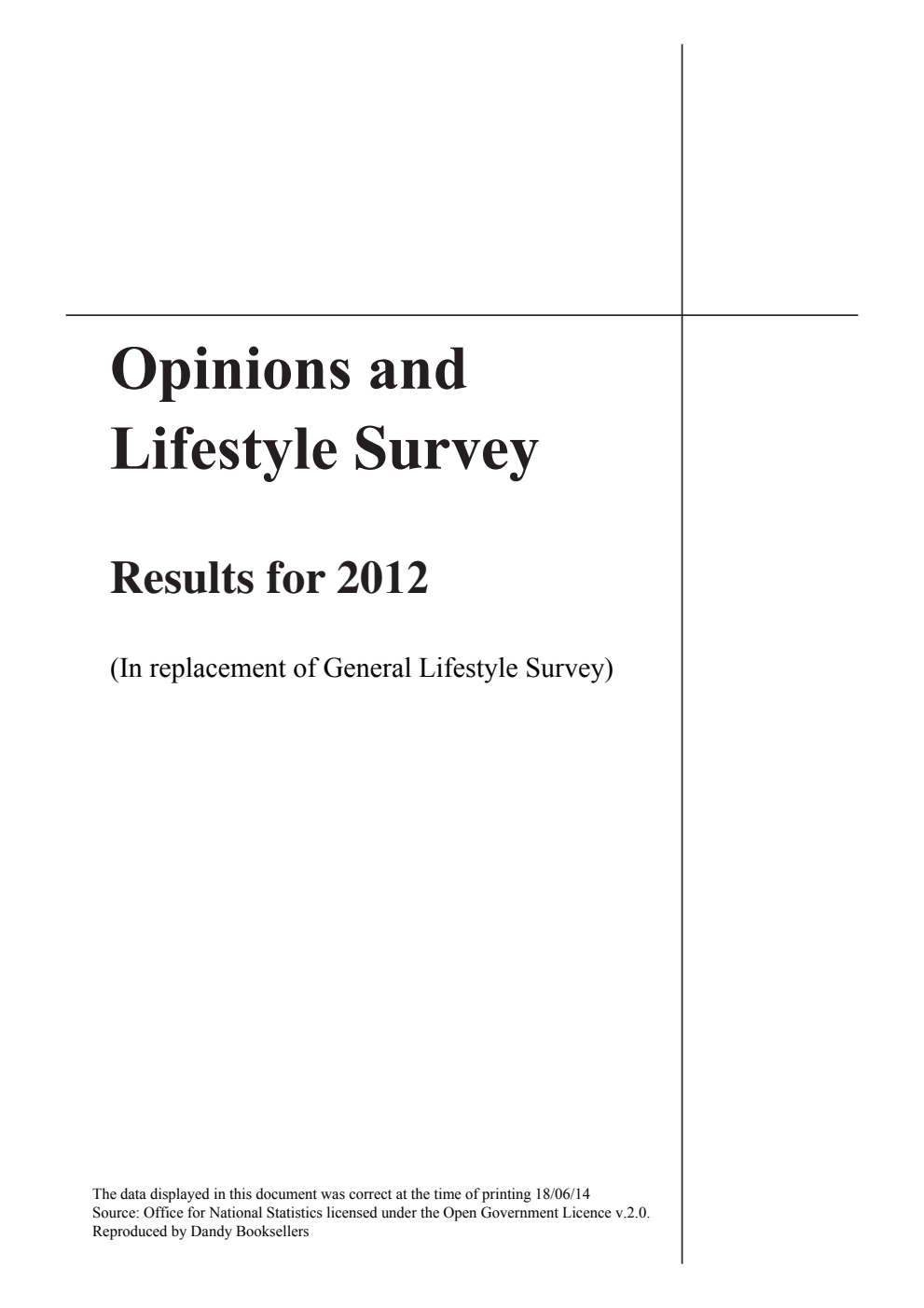 Opinions and Lifestyle Survey: Results for 2012 (In replacement of General Lifestyle Survey)
