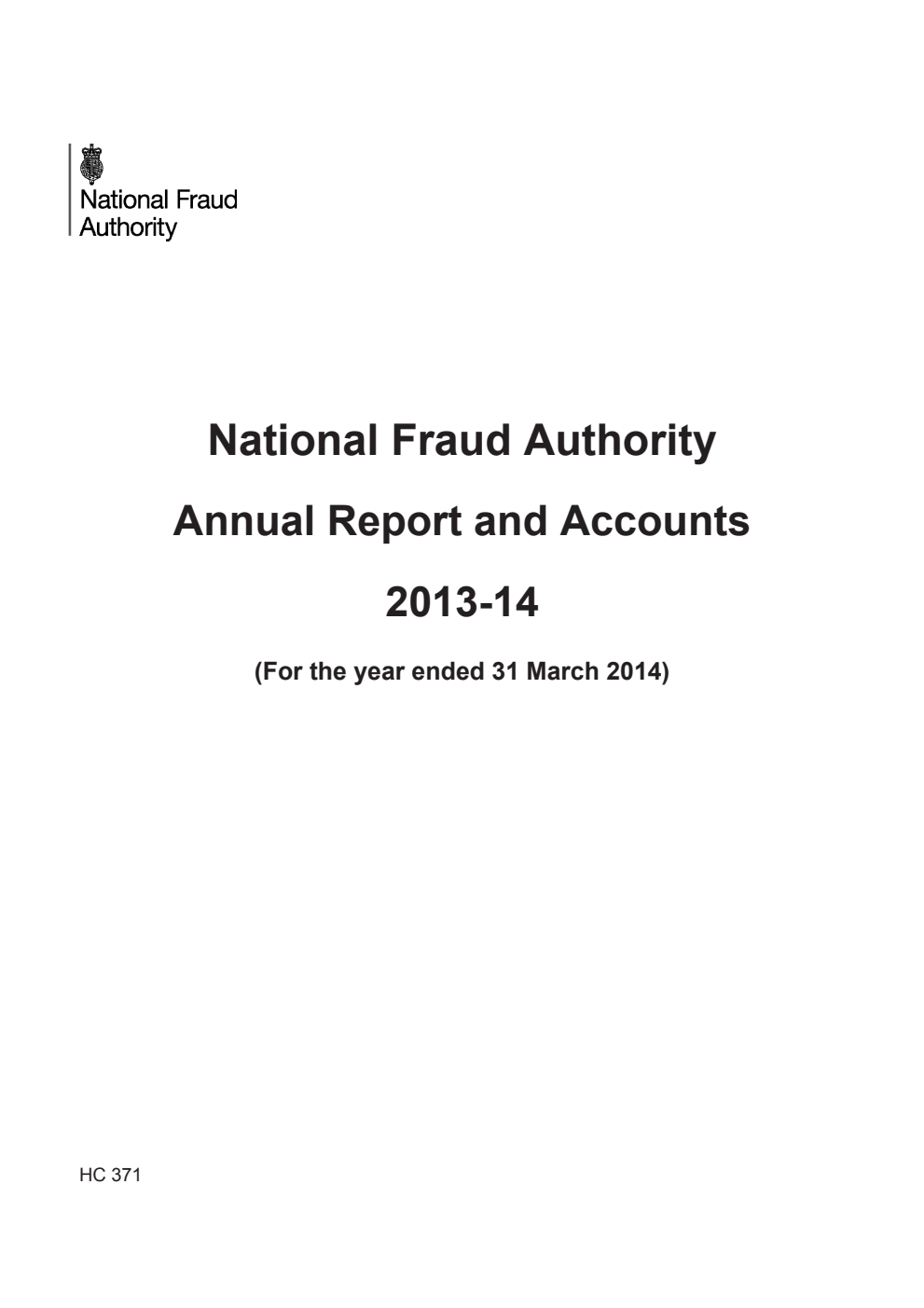 National Fraud Authority Annual Report and Accounts 2013-14 (For the year ended 31 March 2014)