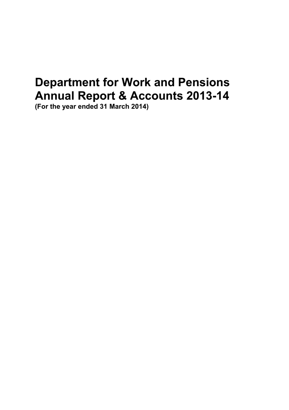 Department for Work and Pensions Annual Report & Accounts 2013-14 (For the year ended 31 March 2014)