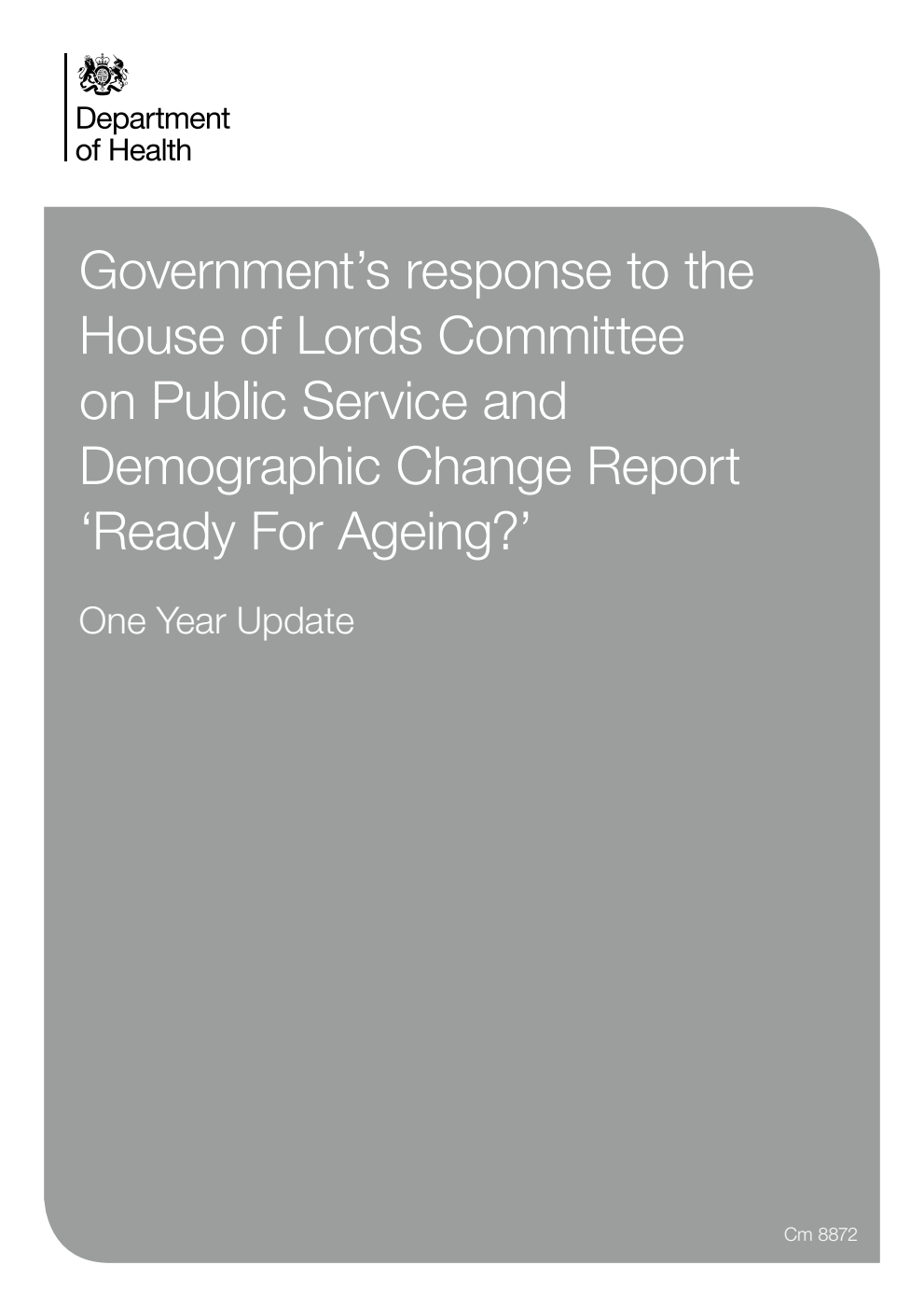 Government’s response to the House of Lords Committee on Public Service and Demographic Change Report ‘Ready For Ageing?’ One Year Update