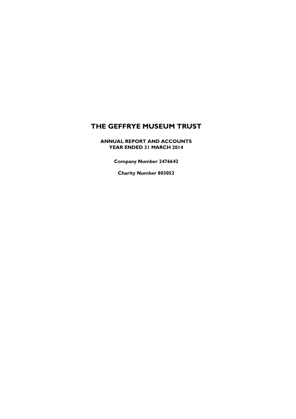 The Geffrye Museum Trust Annual Report and Accounts Year ended 31 March 2014