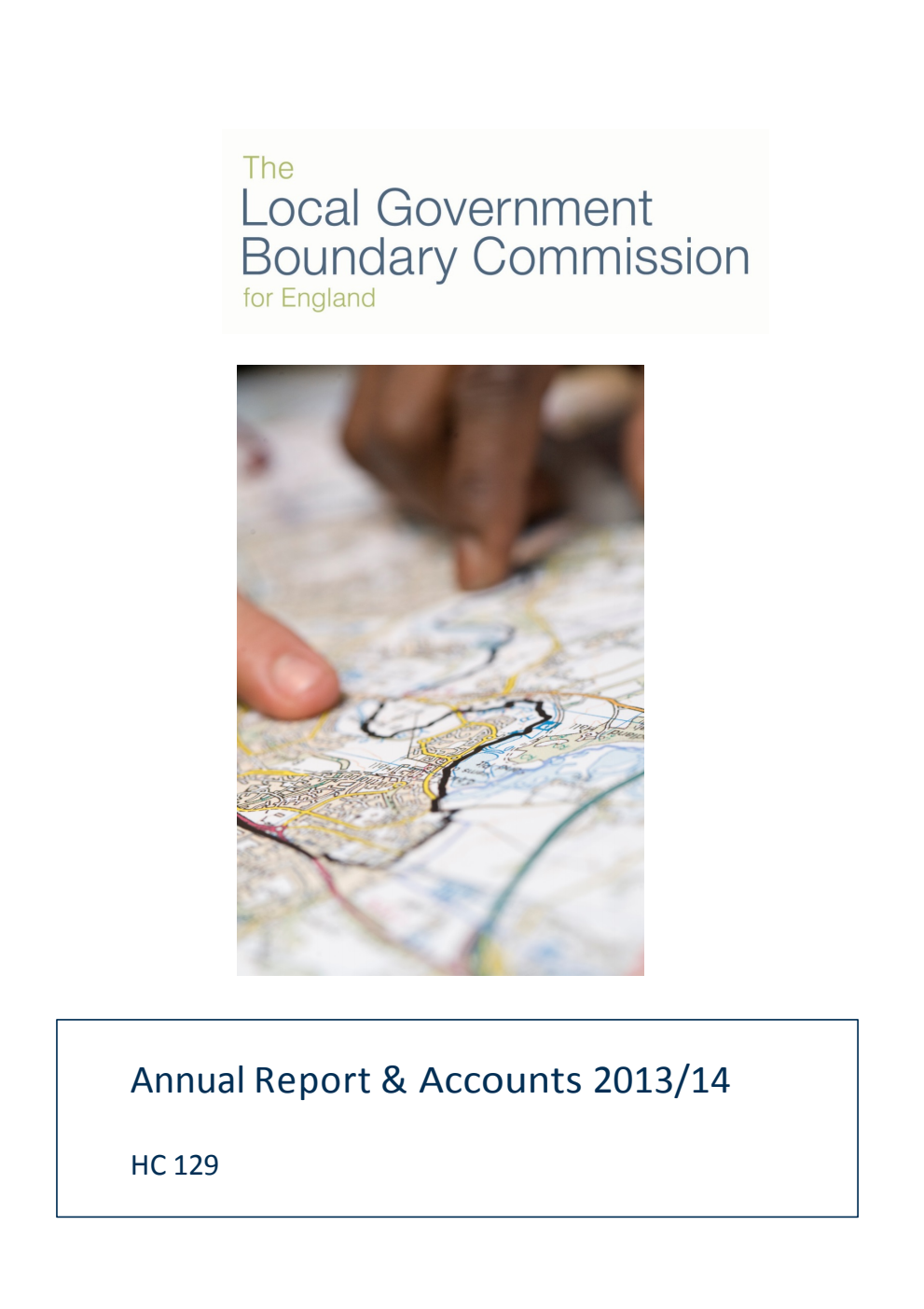 The Local Government Boundary Commission for England Annual Report and Accounts 2013/14