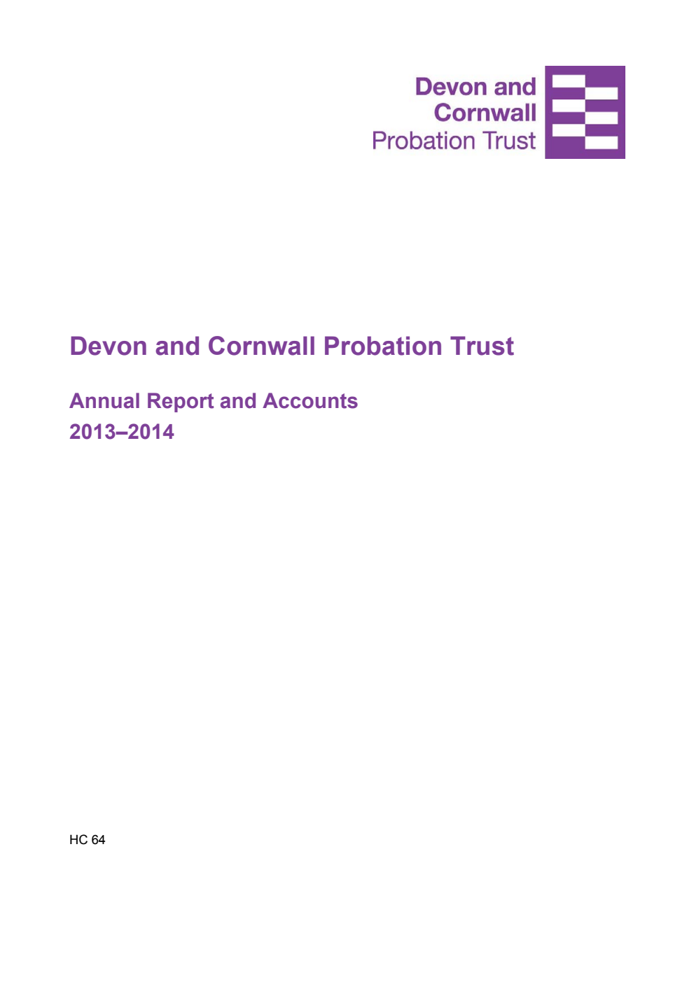 Devon and Cornwall Probation Trust Annual Report and Accounts 2013-2014