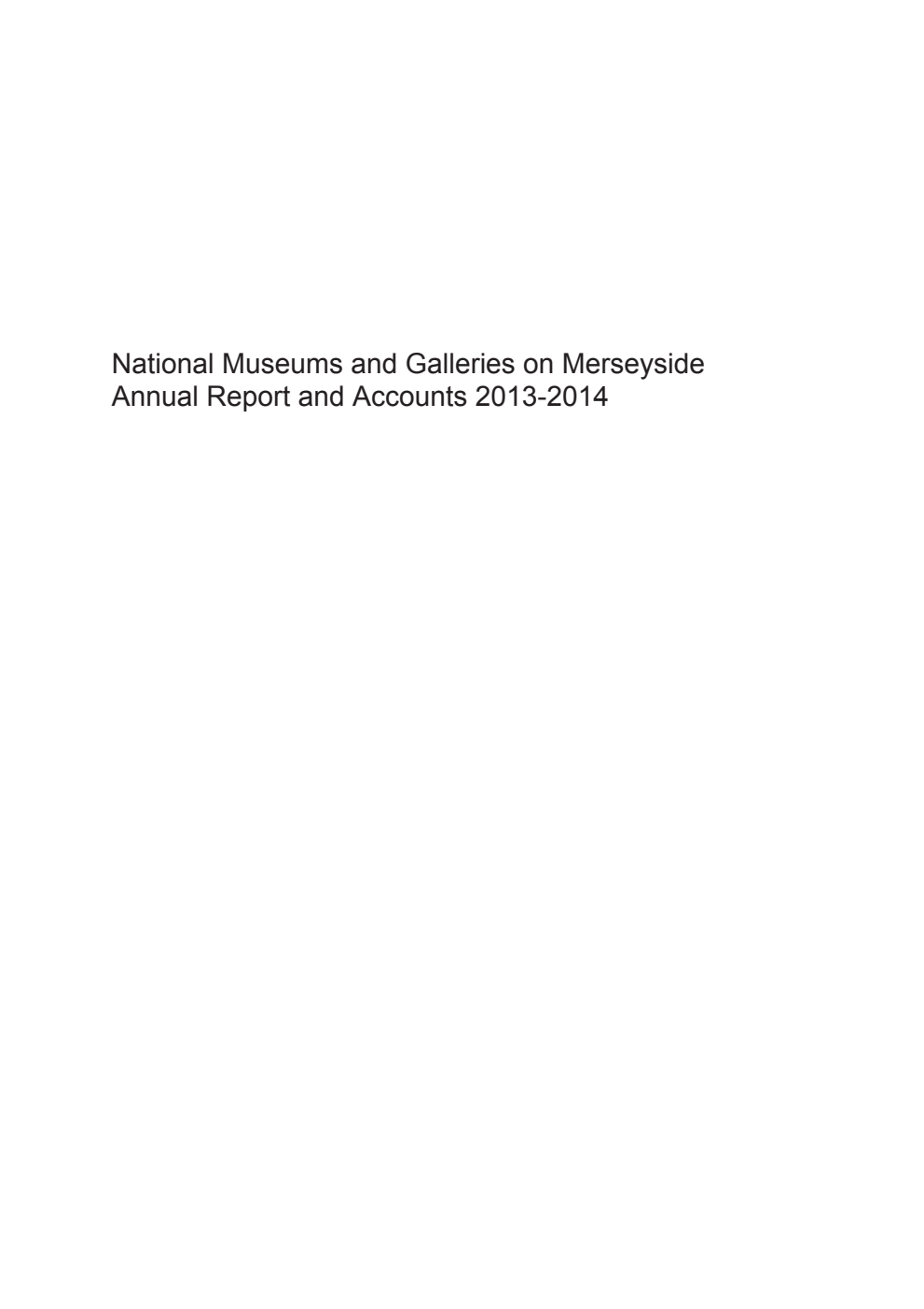 National Museums and Galleries on Merseyside Annual Report and Accounts 2013-2014