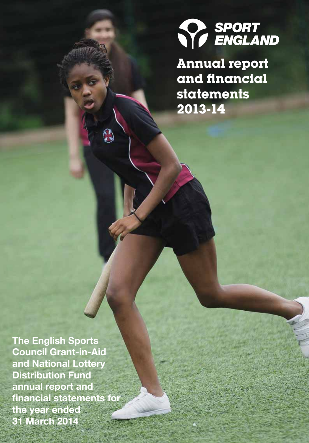 The English Sports Council grant in aid and National Lottery Distribution Fund annual report and financial statements for the year ended 31 March 2014
