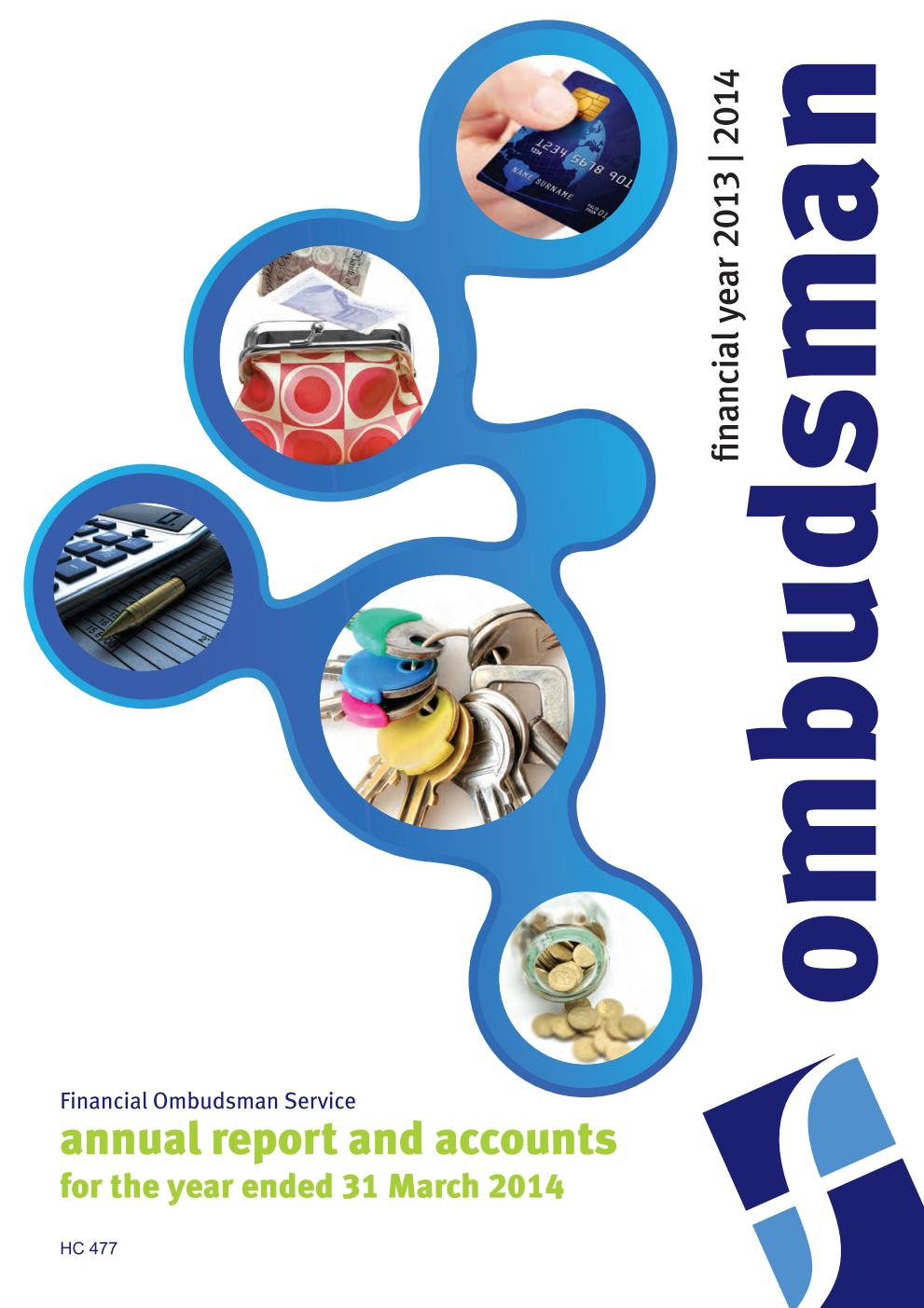 Financial Ombudsman Service Annual Report and Accounts for the year ended 31 March 2014
