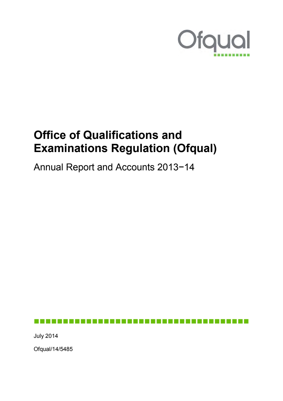 Office of Qualifications and Examinations Regulation (Ofqual) Annual Report and Accounts 2013-14 (For the year ended 31 March 2014)