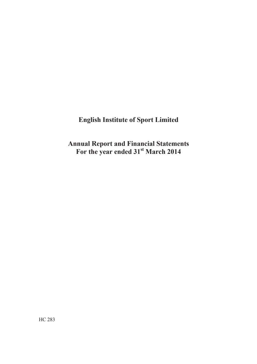The English Institute of Sport Limited Annual Report and Financial Statements For the year ended 31st March 2014
