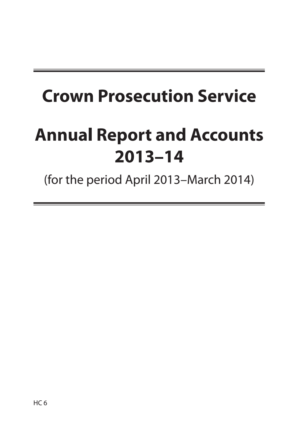 Crown Prosecution Service Annual Report and Accounts 2013-14 (for the period April 2013-March 2014)