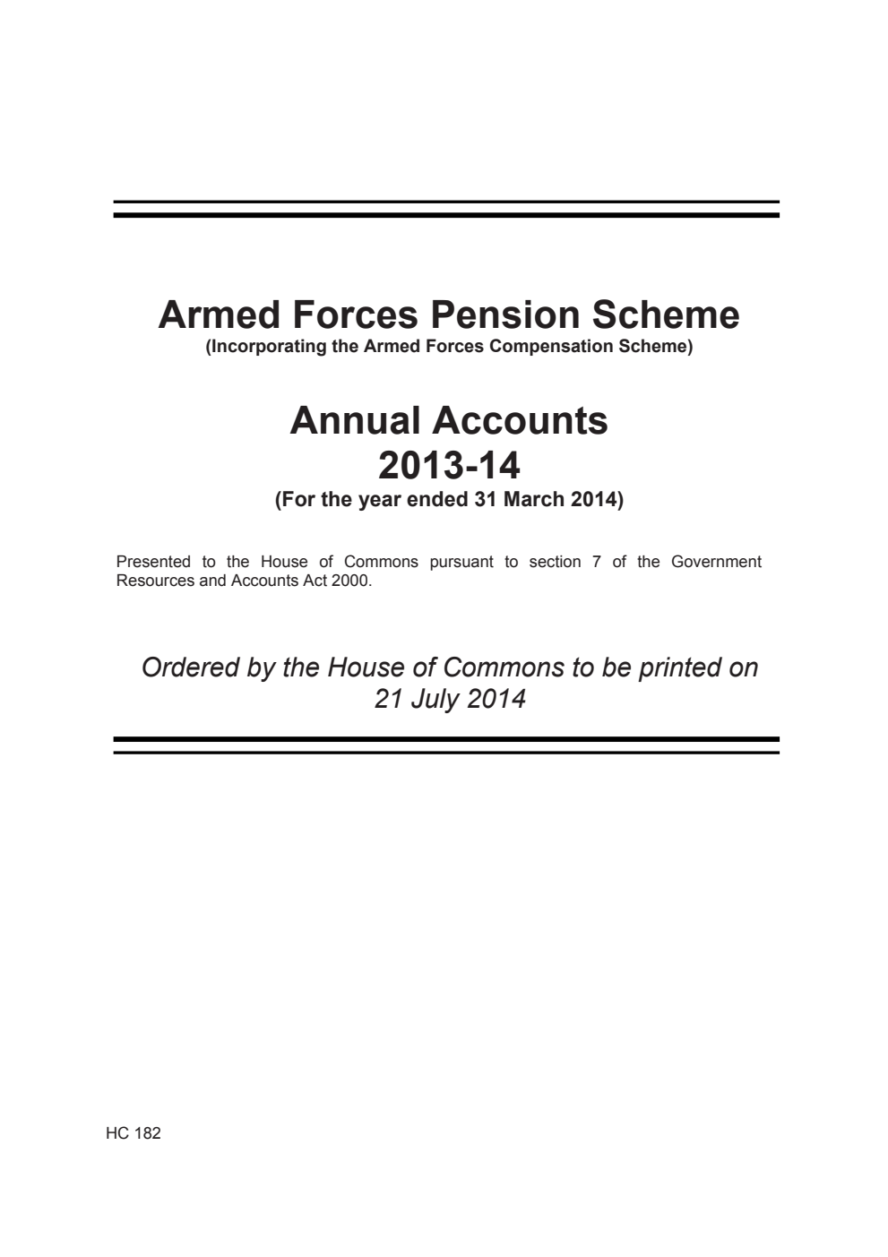 Armed Forces Pension Scheme (Incorporating the Armed Forces Compensation Scheme) Annual Accounts 2013-14 (For the year ended 31 March 2014)