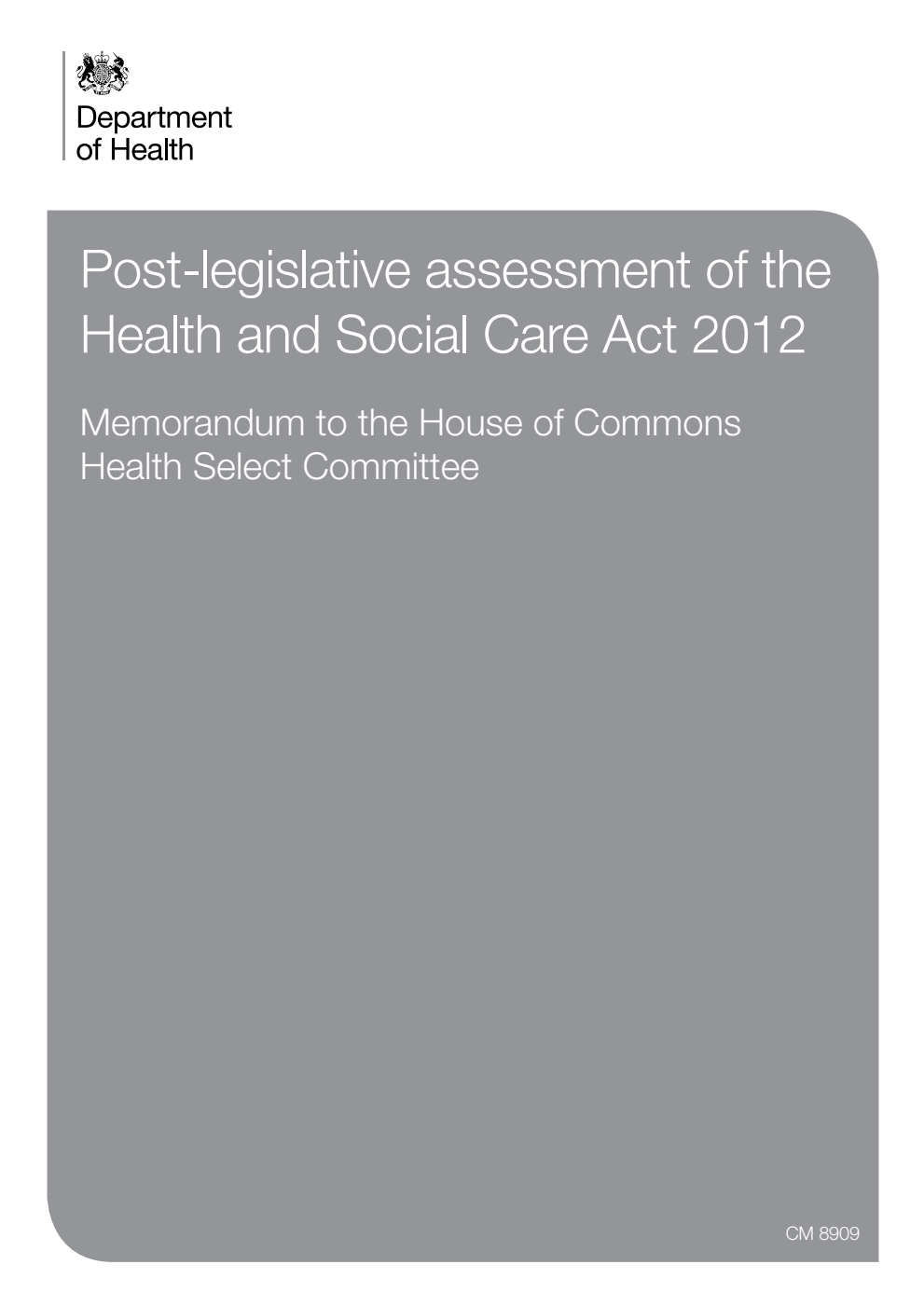 Post-legislative assessment of the Health and Social Care Act 2012: Memorandum to the House of Commons Health Select Committee