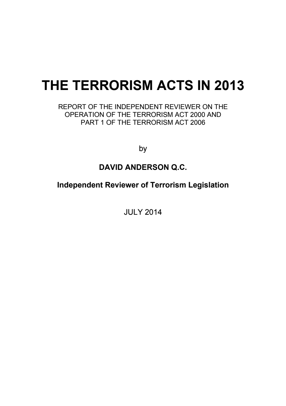 The Terrorism Acts in 2013: Report of the Independent Reviewer on the Operation of the Terrorism Act 2000 and part 1 of the Terrrorism Act 2006
