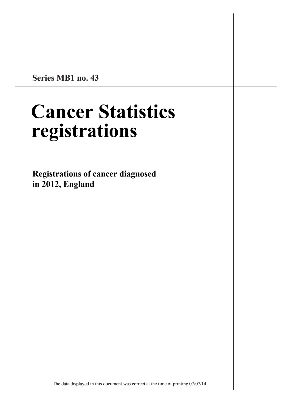 Series MB1 Number 43 Cancer Statistics Registrations, Registrations of cancer diagnosed in 2012, England