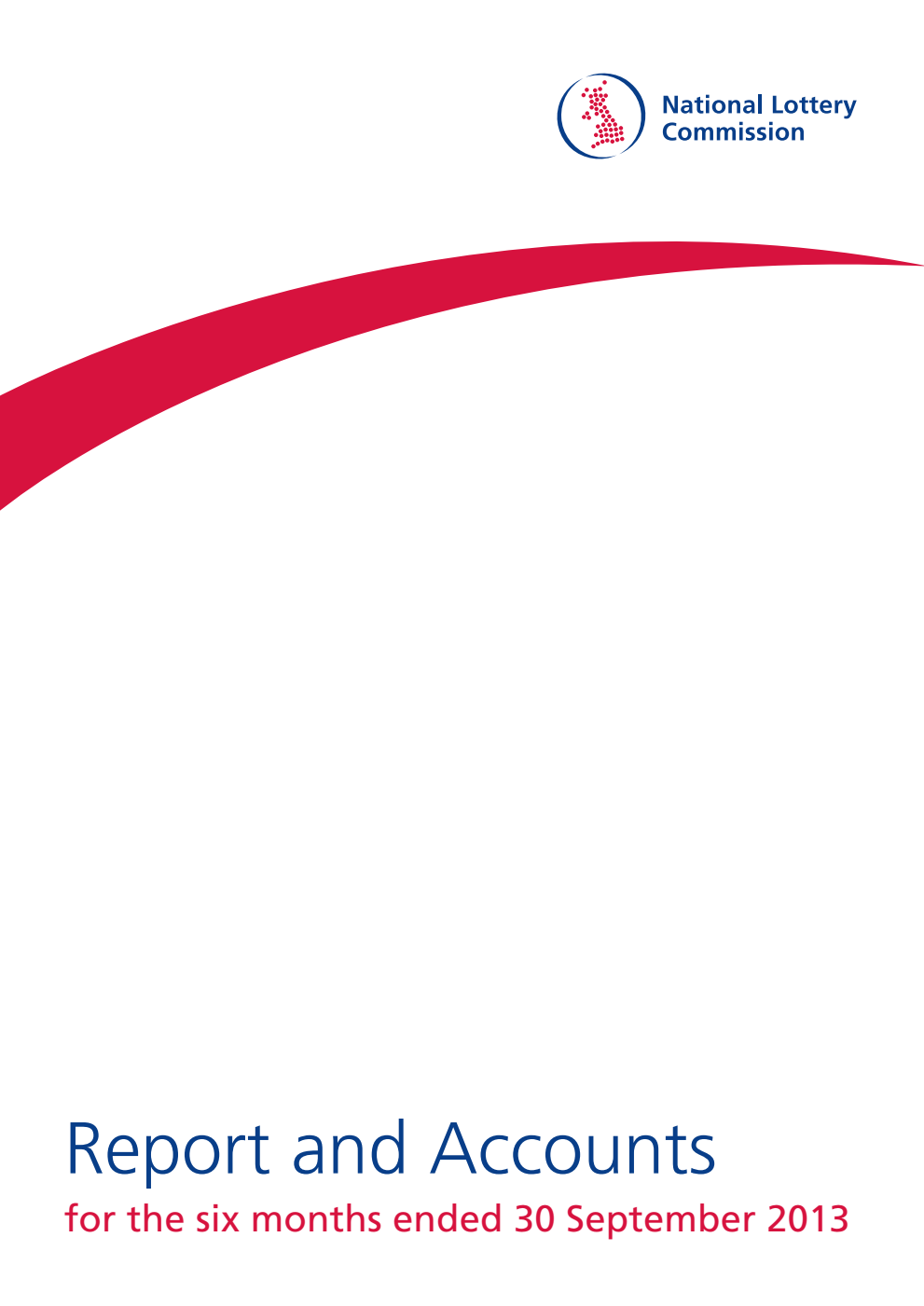 National Lottery Commission report and accounts for the six months ended 30 September 2013