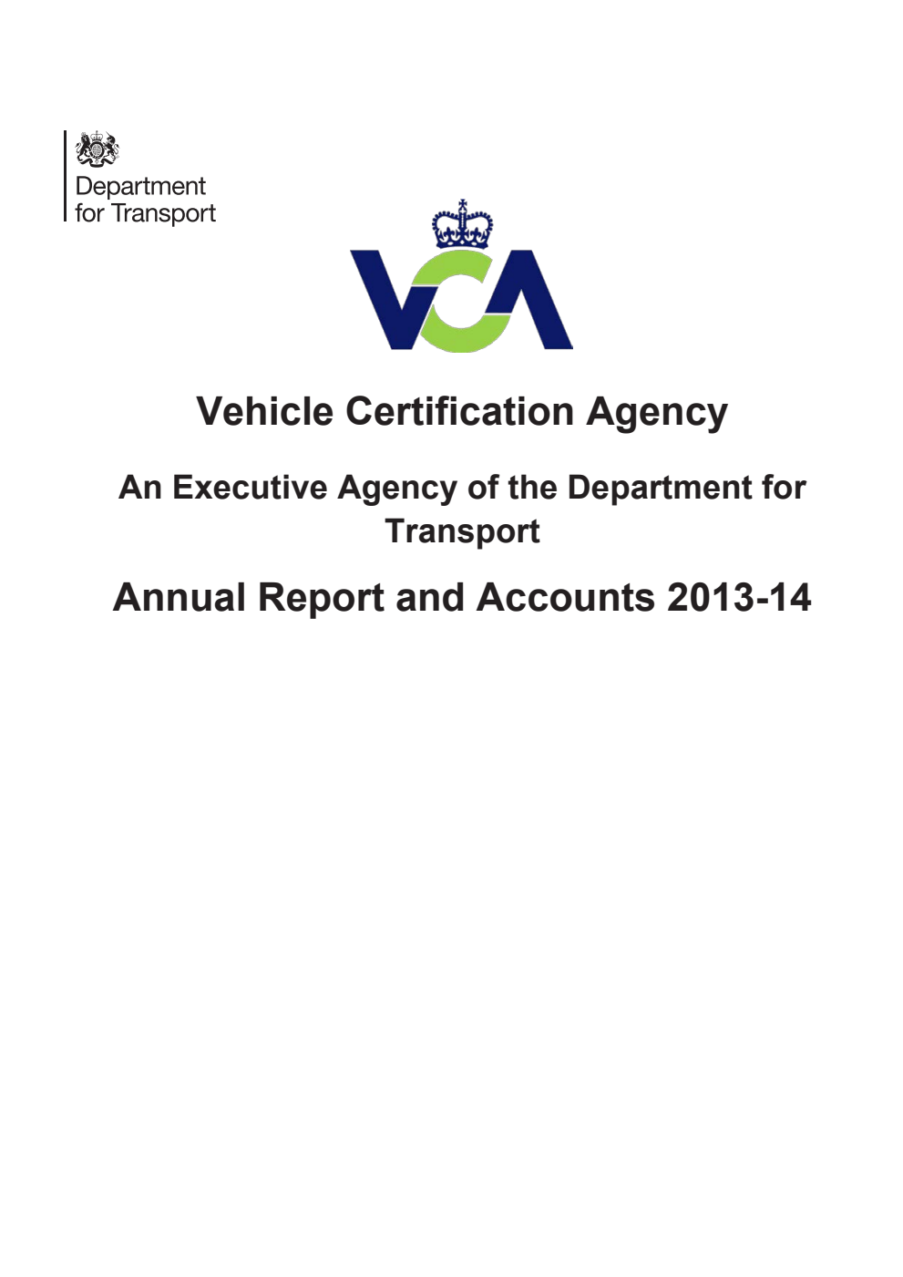 Vehicle Certification Agency (An Executive Agency of the Department for Transport) Annual Report and Accounts 2013 - 2014