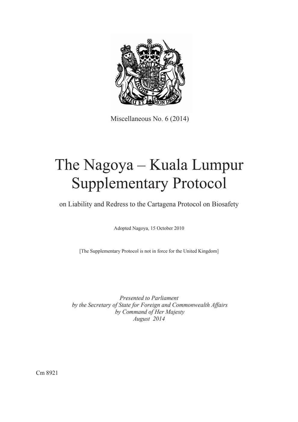 Miscellaneous No. 6 (2014) The Nagoya - Kuala Lumpur Supplementary Protocol on Liability and Redress to the Cartagena Protocol on Biosafety. Adopted Nagoya, 15 October 2010