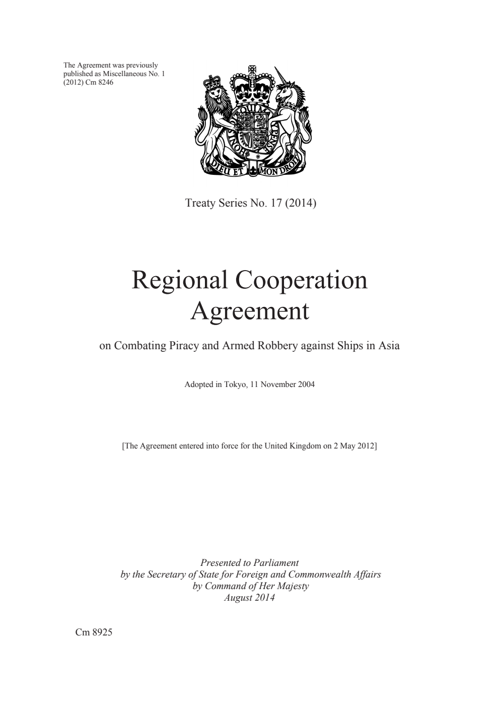 Treaty Series No. 17 (2014) Regional Cooperation Agreement on Combating Piracy and Armed Robbery against Ships in Asia. Adopted in Tokyo, 11 November 2004