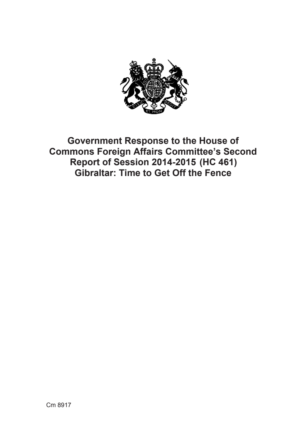 Government Response to the House of Commons Foreign Affairs Committee’s 2nd Report of Session 2014-2015 (HC 461) Gibraltar: Time to Get Off the Fence
