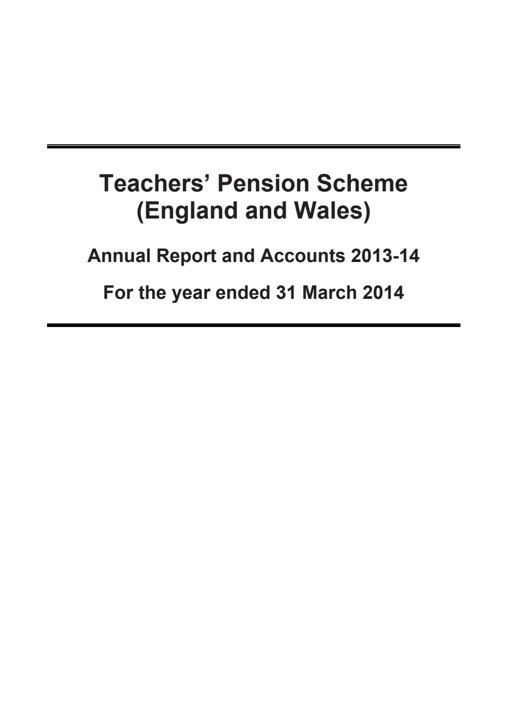 Teachers' Pension Scheme (England and Wales) Annual Report and Accounts 2013-14 For the year ended 31 March 2014