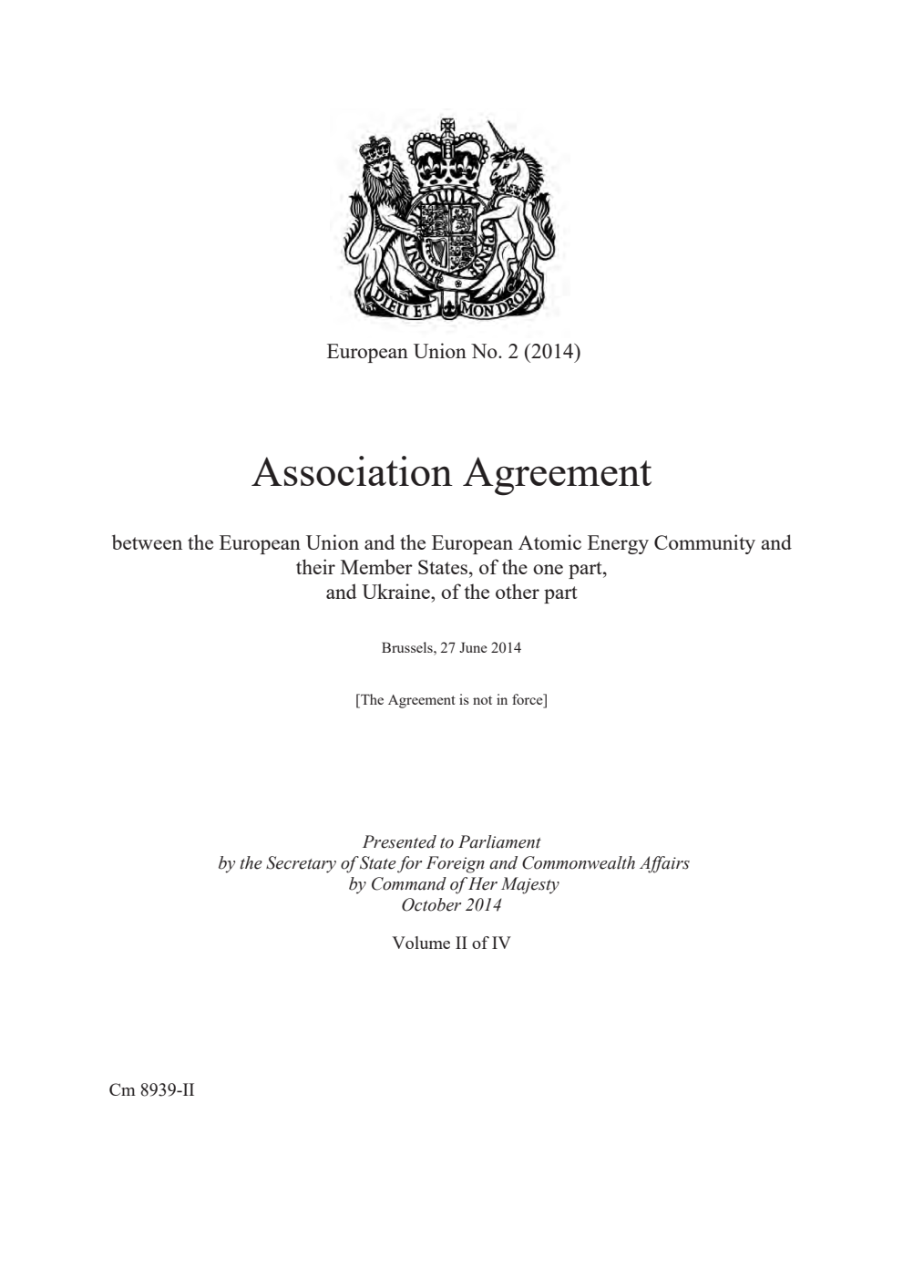 European Union No. 2 (2014) Association Agreement between the European Union and the European Atomic Energy Community and their Member States, of the one part, and Ukraine, of the other part. Brussels, 27 June 2014 Volume 2