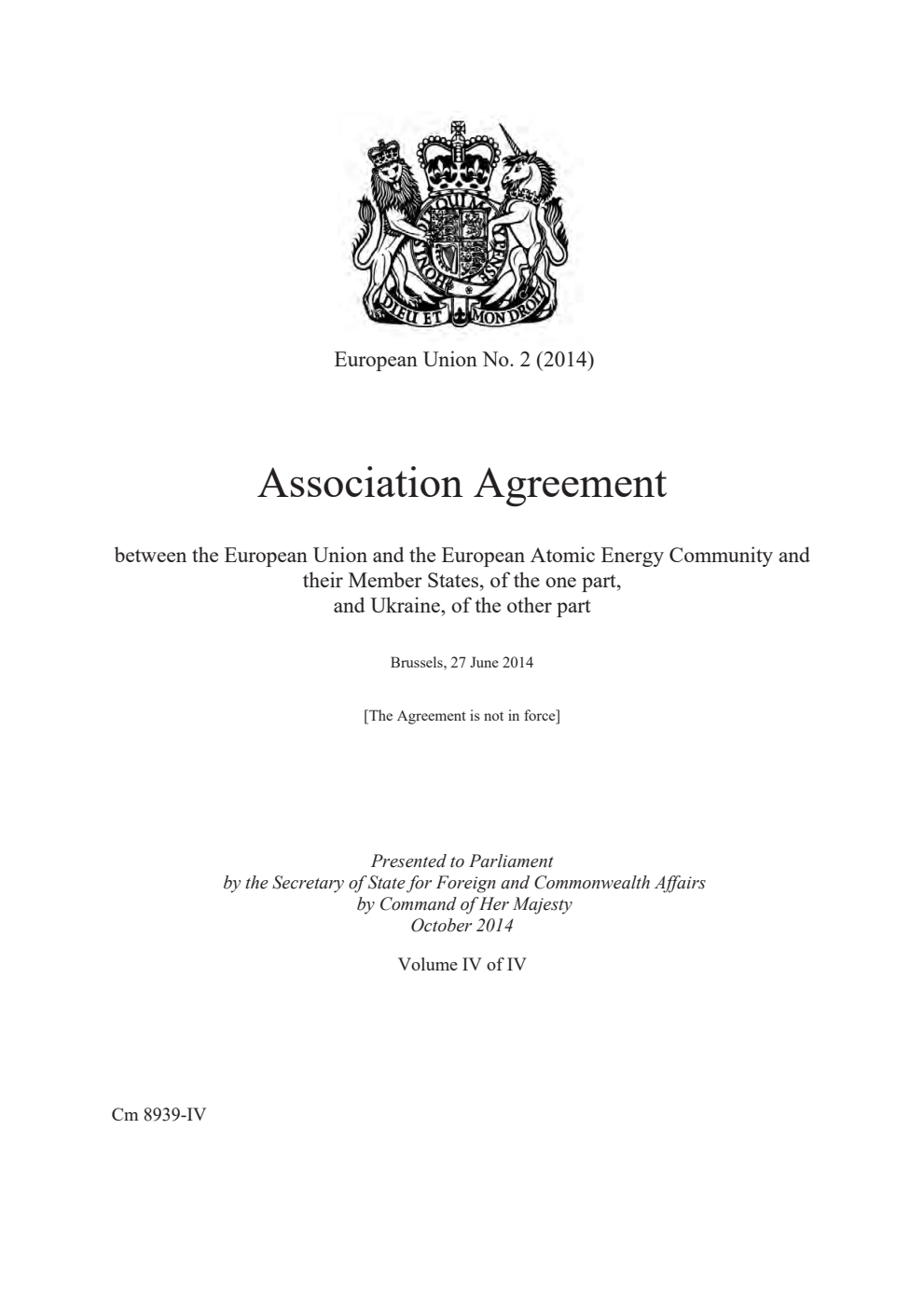 European Union No. 2 (2014) Association Agreement between the European Union and the European Atomic Energy Community and their Member States, of the one part, and Ukraine, of the other part. Brussels, 27 June 2014 Volume 4