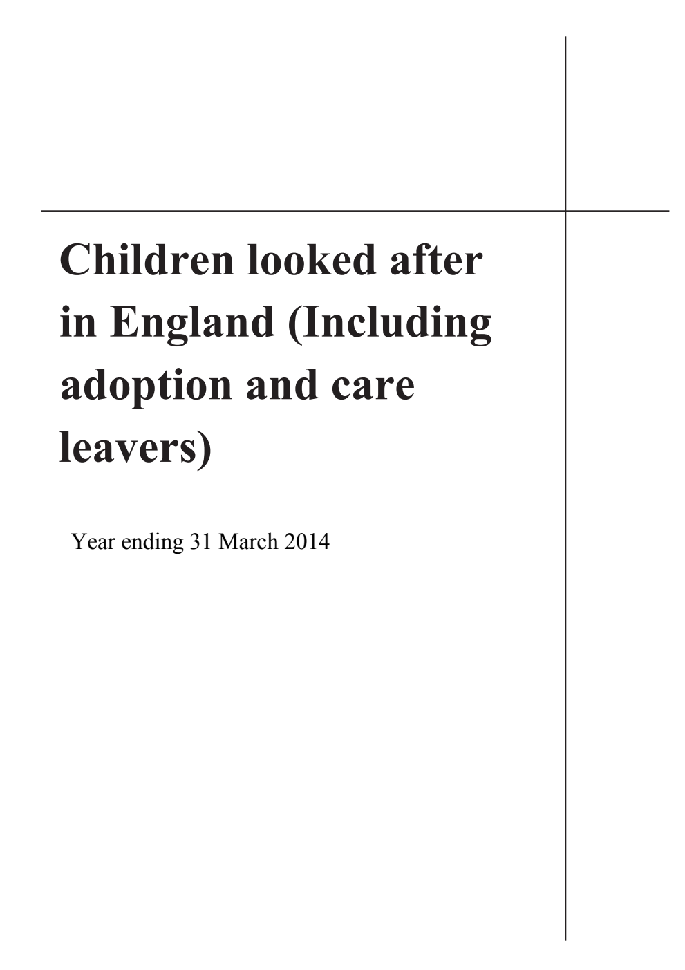 Children looked after in England (Including adoption and care leavers) Year ending 31 March 2014