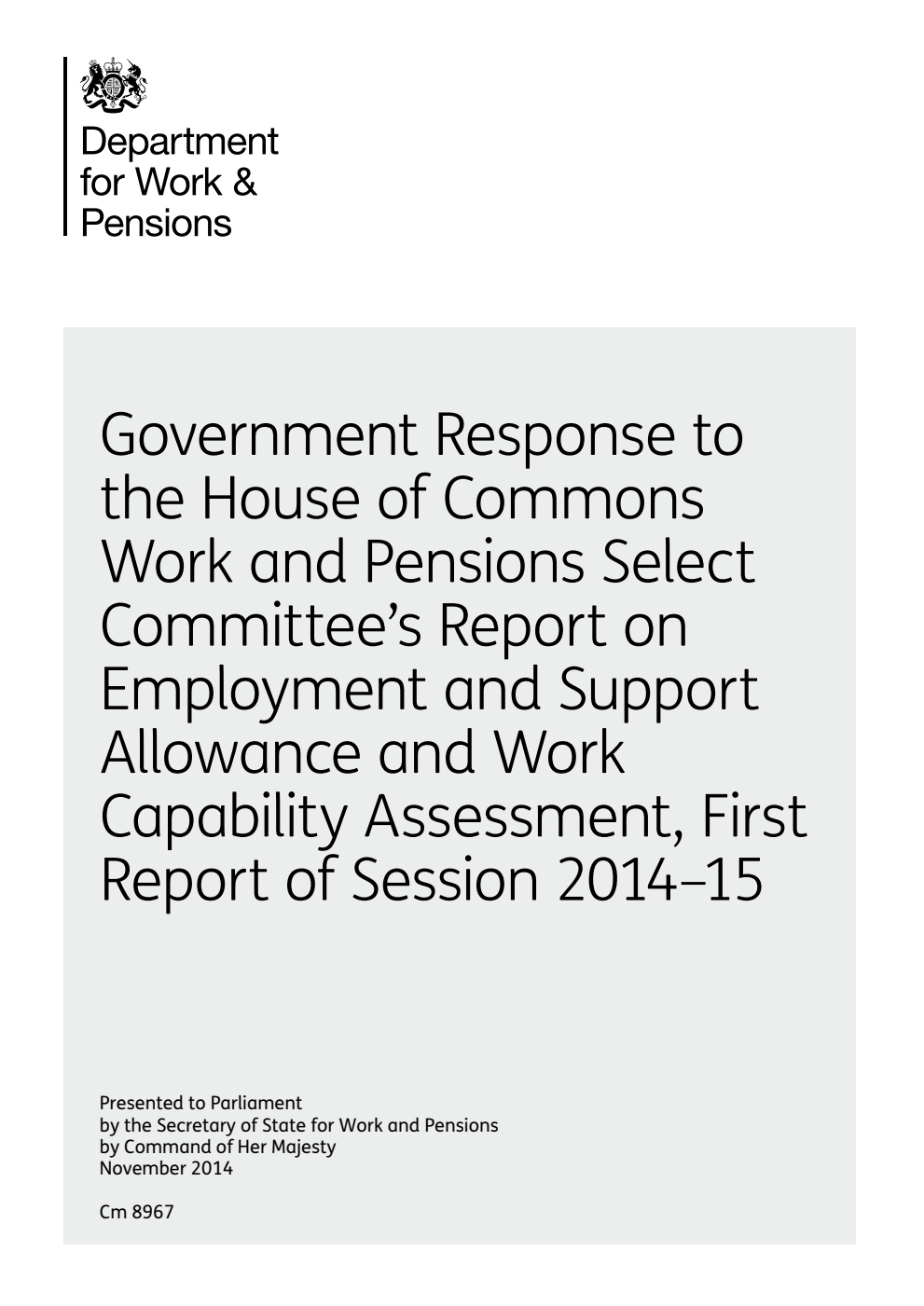 Government Response to the House of Commons Work and Pensions Select Committee’s Report on Employment and Support Allowance and Work Capability Assessment, First Report of Session 2014–15