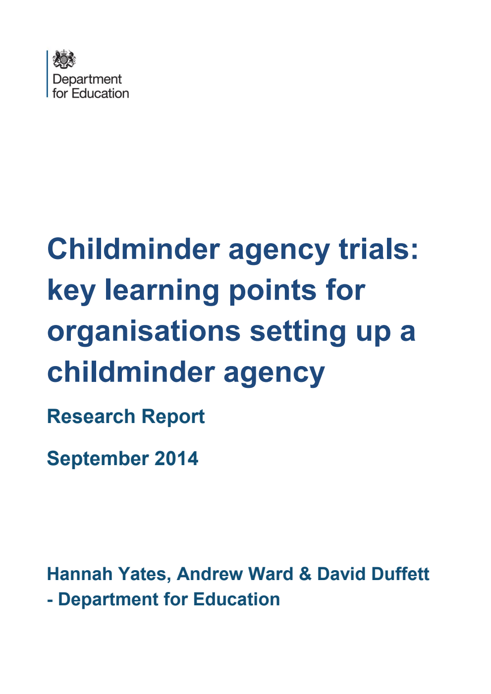 DFE-RR365 Childminder agency trials: key learning points for organisations setting up a childminder agency Research Report September 2014