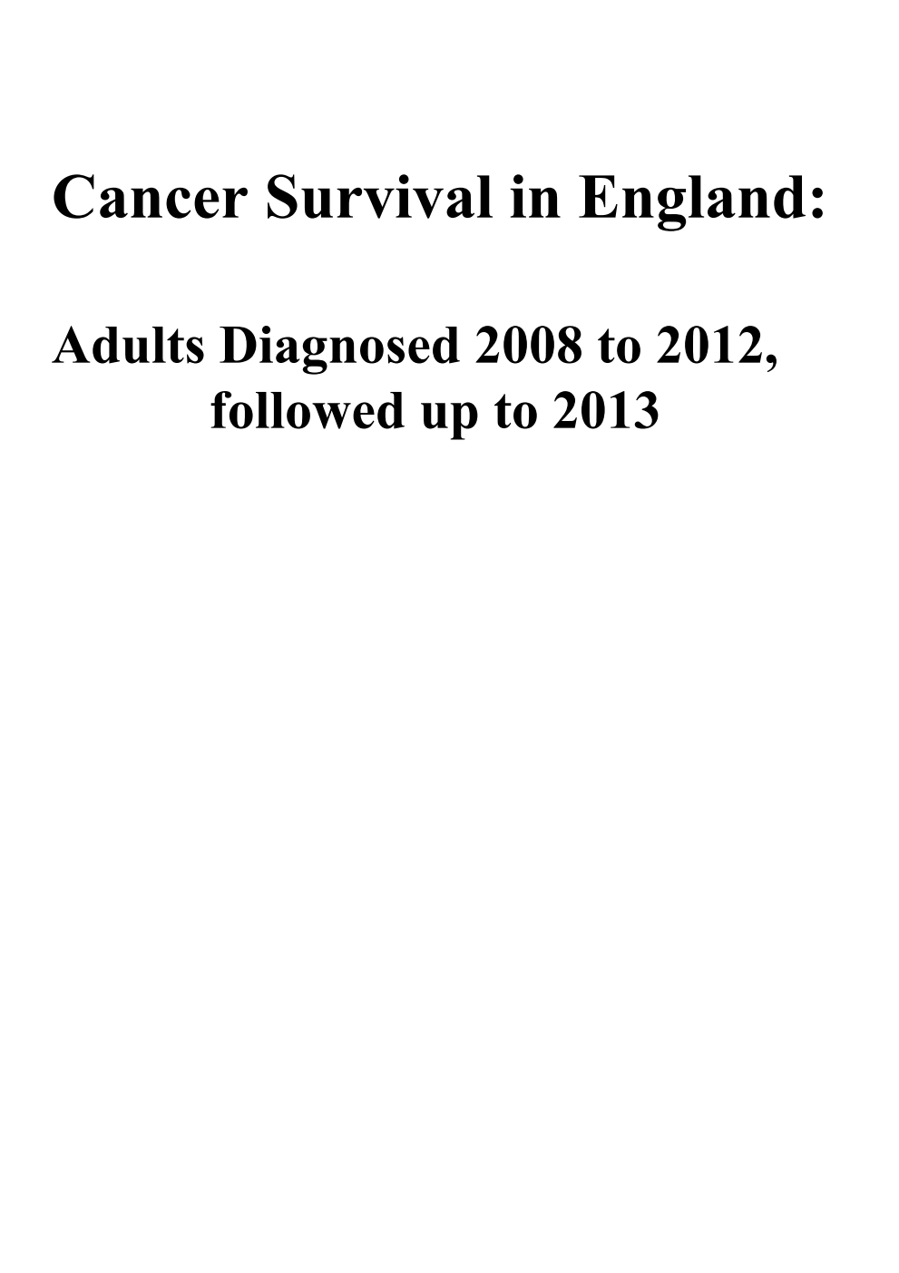 Cancer Survival in England: Adults Diagnosed 2008 to 2012, followed up to 2013