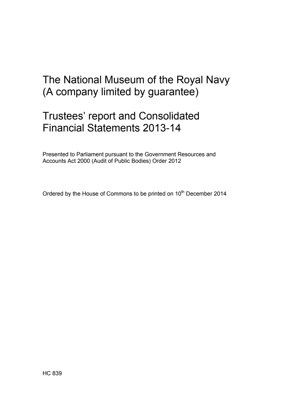 The National Museum of the Royal Navy (A company limited by guarantee) Trustees’ report and Consolidated Financial Statements 2013-2014