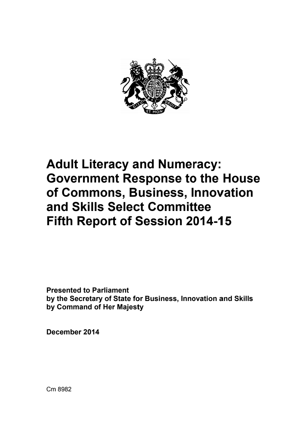 Adult Literacy and Numeracy: Government Response to the House of Commons Business, Innovation an Skills Select Committee's 5th Report of Session 2014-15