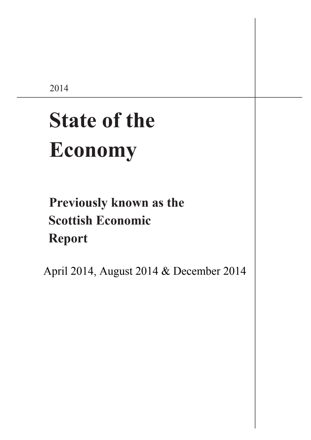 State of the Economy 2014 Previously known as the Scottish Economic Report