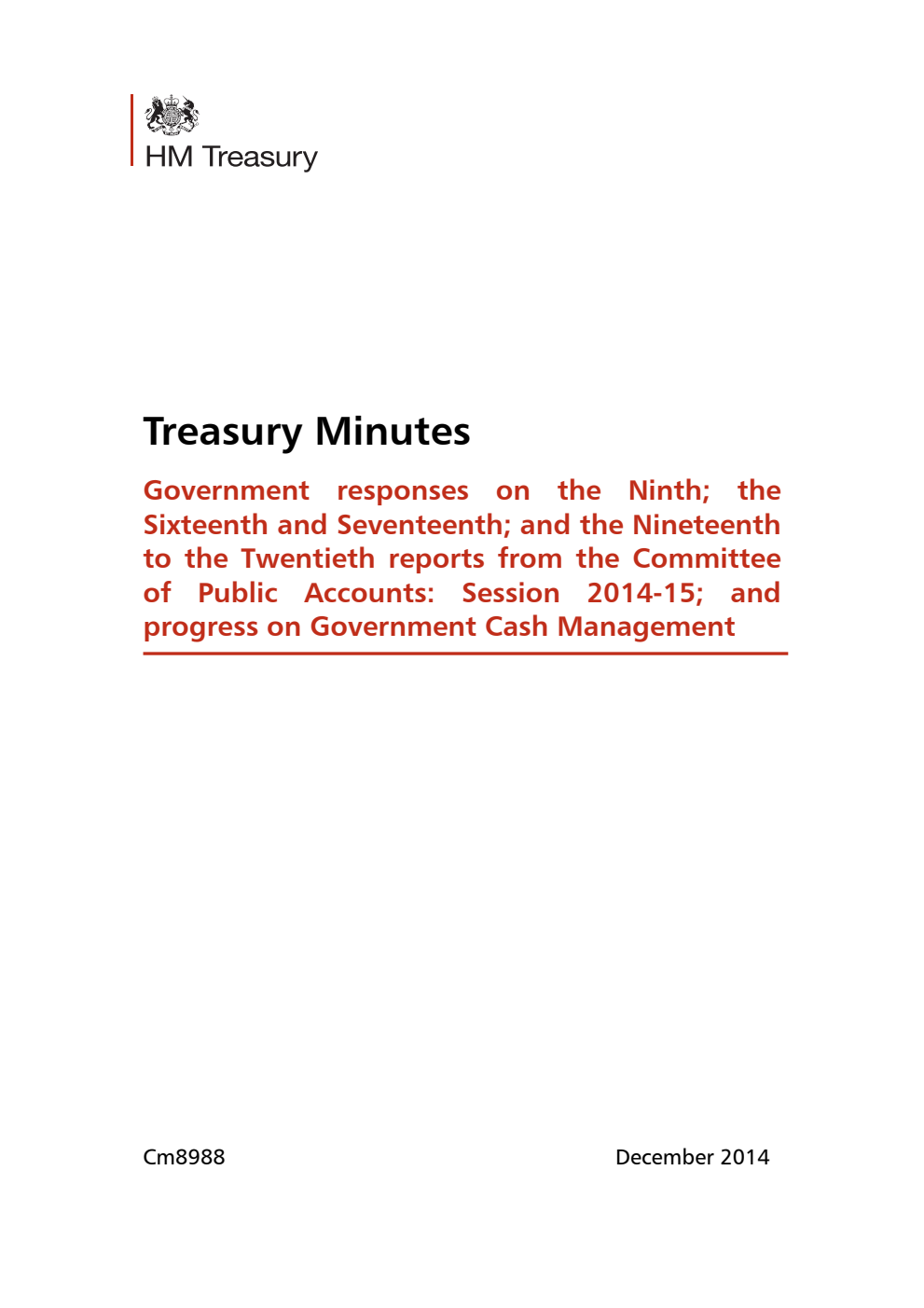 Treasury Minutes: Government responses on the 9th; the 16th and 17th; and the 19th to the 20th reports from the Committee of Public Accounts: Session 2014-15; and progress on Government Cash Management