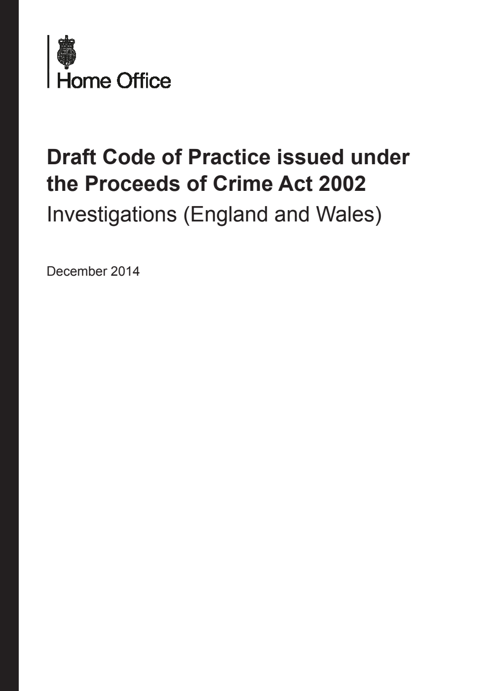 Draft Code of Practice issued under the Proceeds of Crime Act 2002; Investigations (England and Wales)