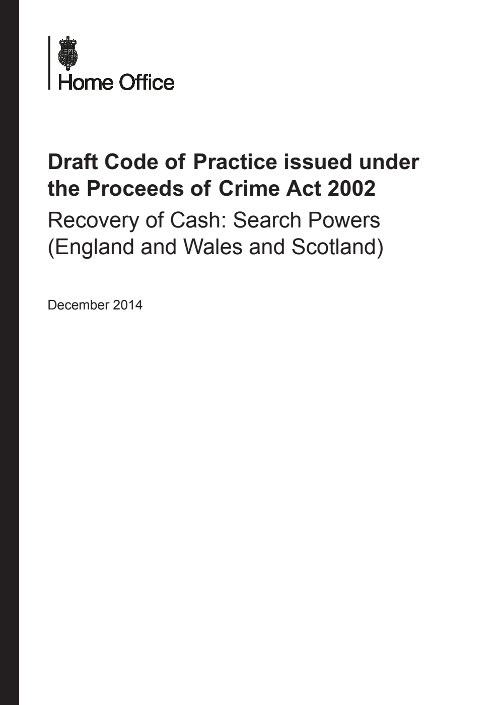 Draft Code of Practice issued under the Proceeds of Crime Act 2002; Recovery of Cash: Search Powers (England and Wales and Scotland)