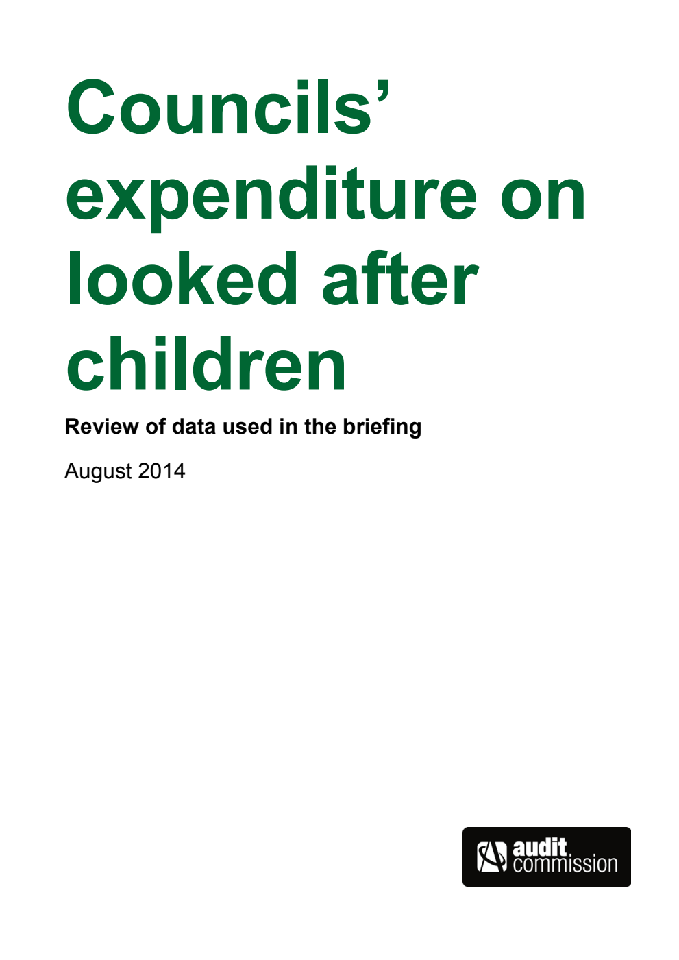 Audit Commission Councils' expenditure on looked after children: Review of data used in the briefing