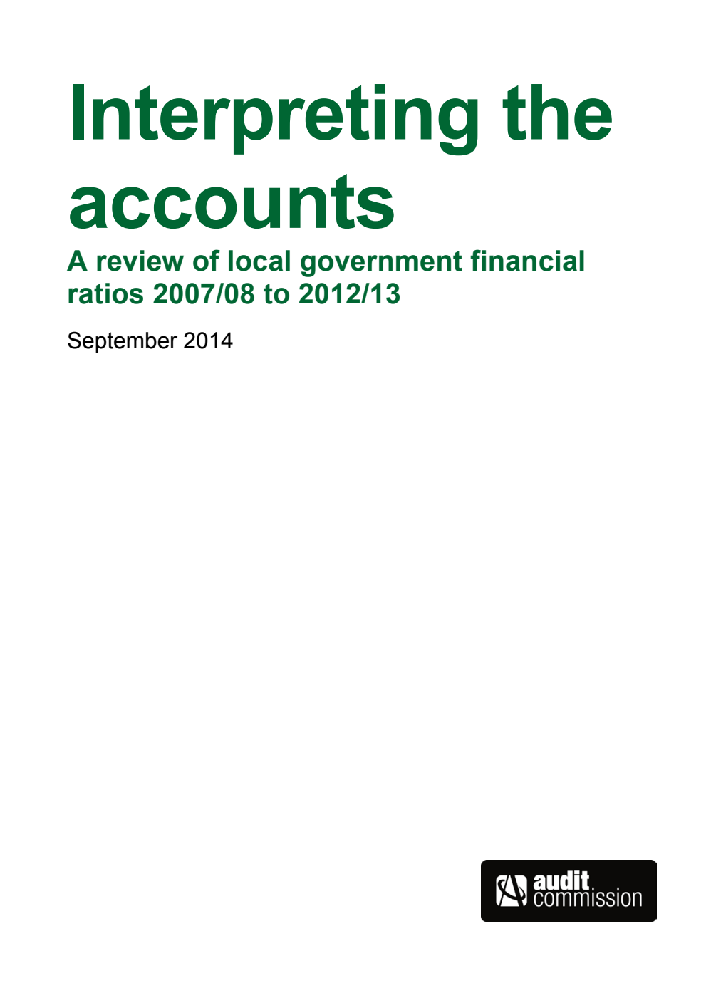 Audit Commission Interpreting the accounts: A review of local government financial ratios 2007/08 to 2012/13