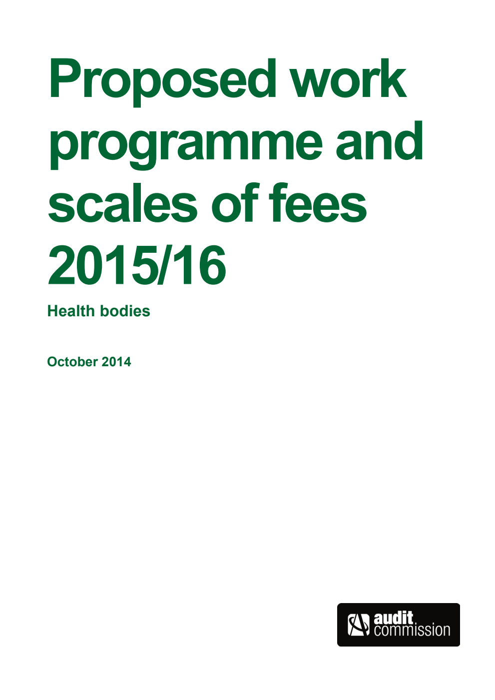 Audit Commission Proposed work programme and scales of fees 2015/16: Health bodies