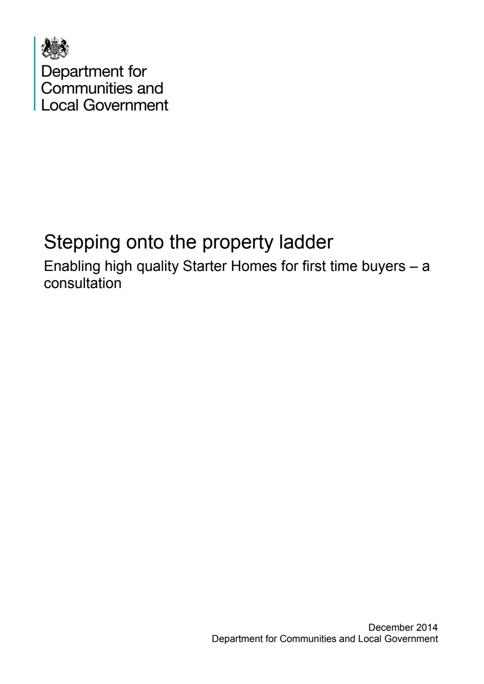 Stepping onto the property ladder : Enabling high quality Starter Homes for first time buyers - a consultation