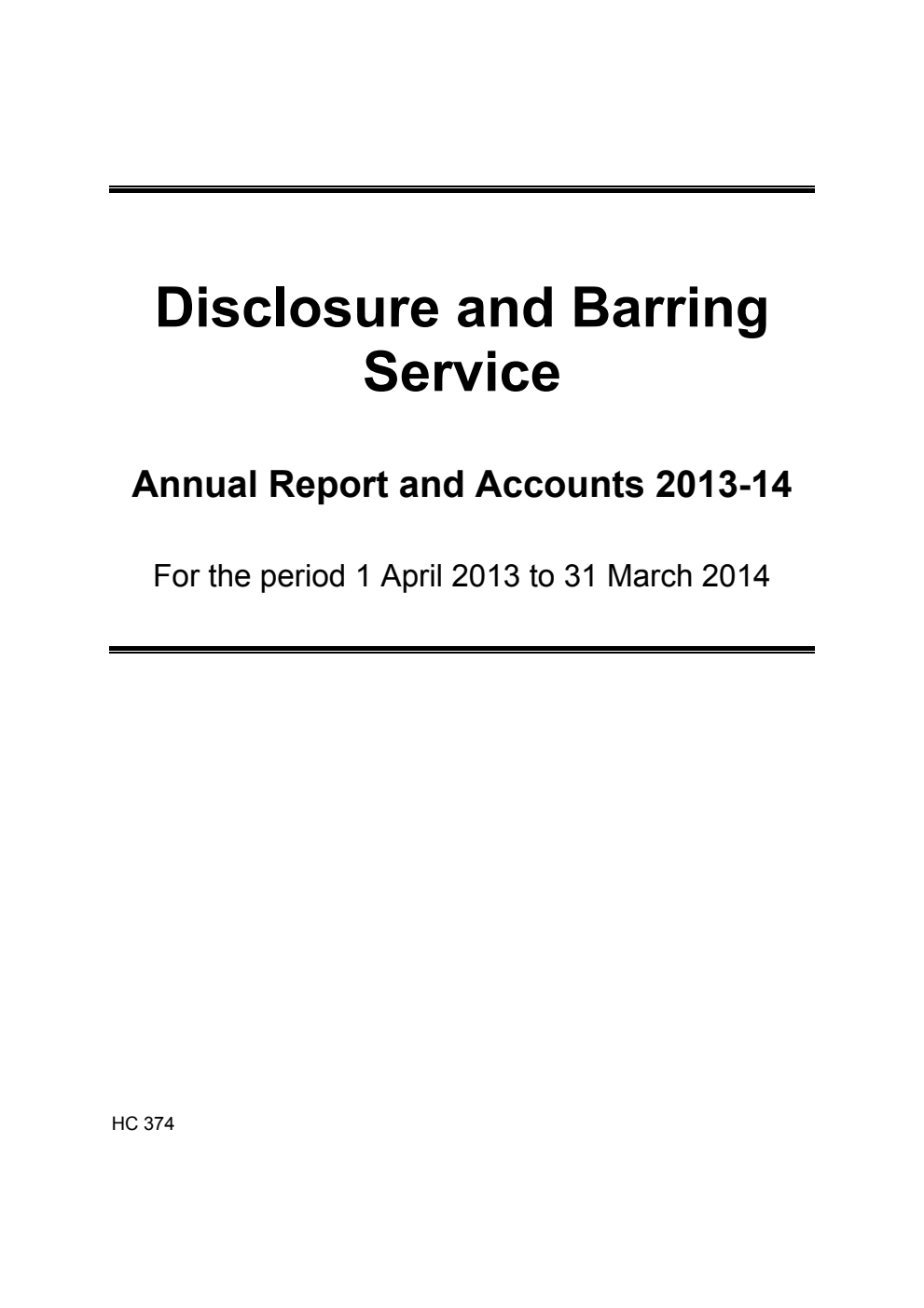 Disclosure and Barring Service Annual Report and Accounts 2013-14 For the period 1 April 2013 to 31 March 2014