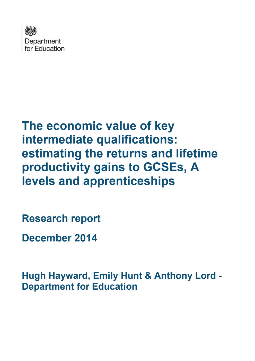 DFE-RR398A The economic value of key intermediate qualifications : estimating the returns and lifetime productivity gains to GCSEs, A levels and apprenticeships. Research report December 2014
