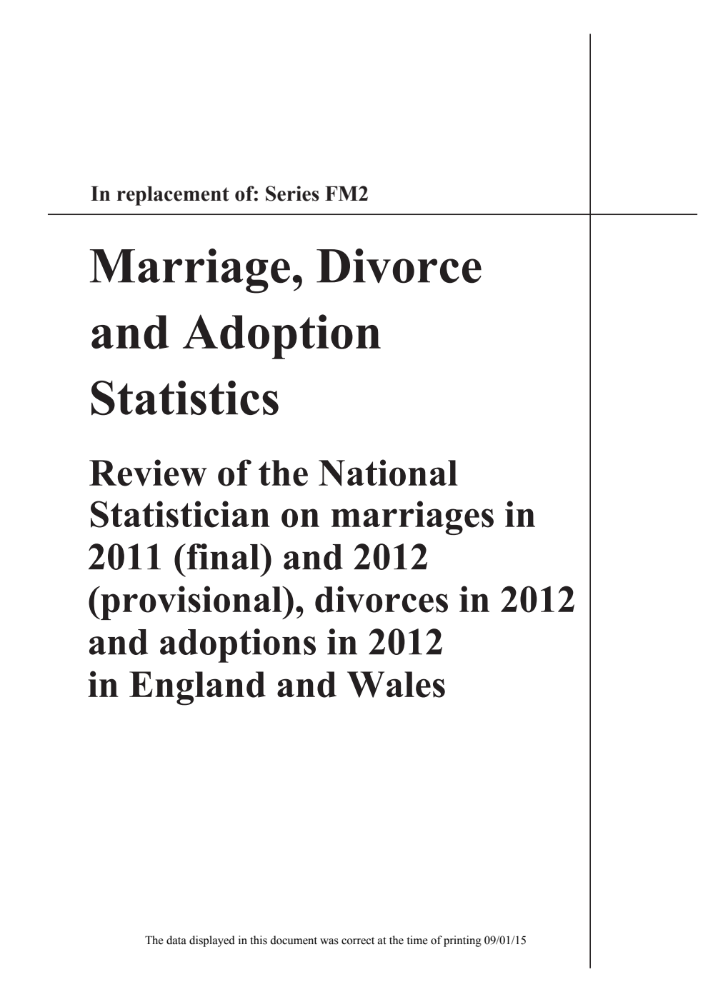 Marriage, Divorce and Adoption Statistics: Review of the National Statistician on marriages in 2011 (final) and 2012 (provisional), divorces in 2012 and adoptions in 2012 in England and Wales