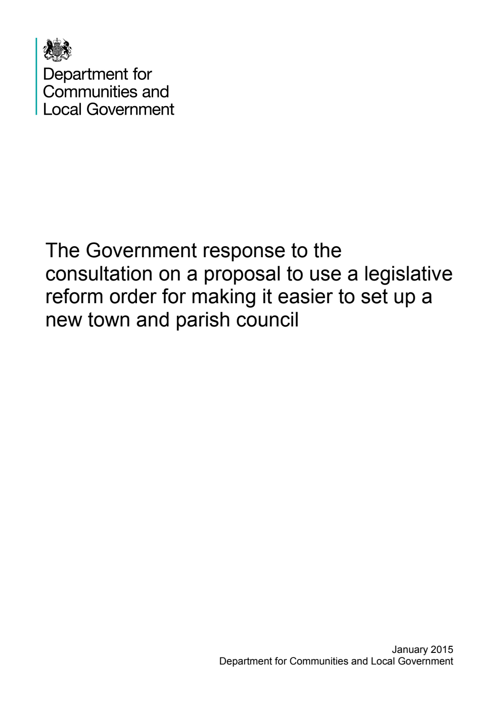 The Government response to the consultation on a proposal to use a legislative reform order for making it easier to set up a new town and parish council