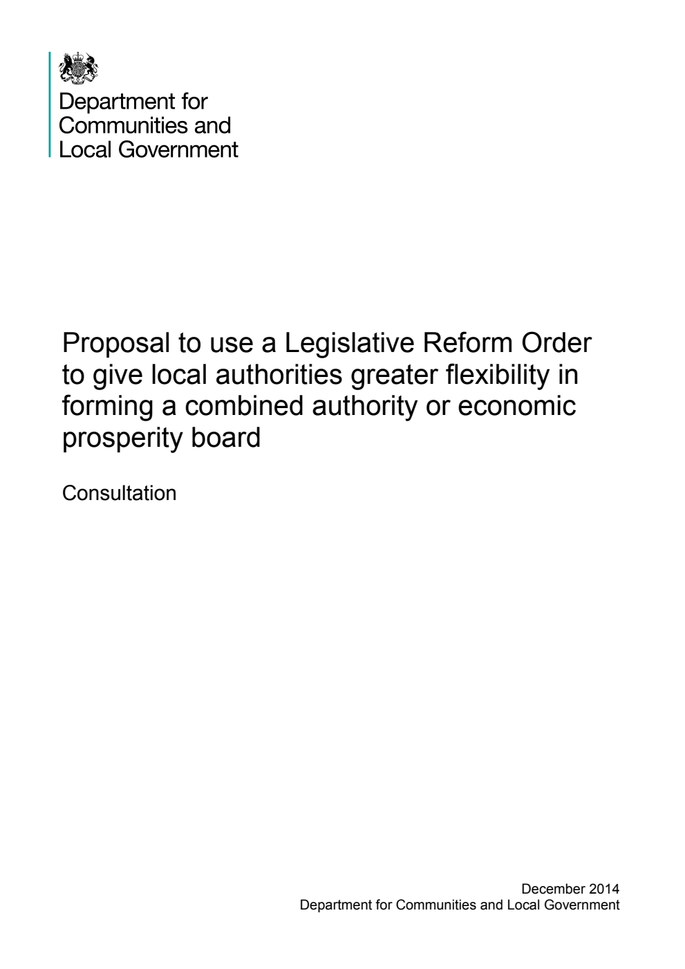 Proposal to use a Legislative Reform Order to give local authorities greater flexibility in forming a combined authority or economic prosperity board: Consultation