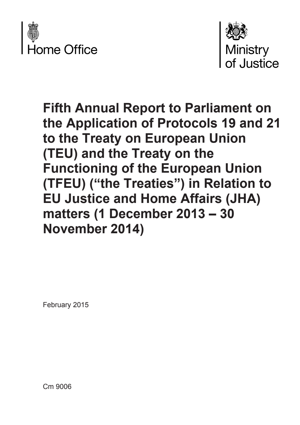 Fifth Annual Report to Parliament on the Application of Protocols 19 and 21 to the Treaty on European Union (TEU) and the Treaty on the Functioning of the European Union (TFEU) (“the Treaties”) in Relation to EU Justice and Home Affairs (JHA) matters (1 December 2013 – 30 November 2014)