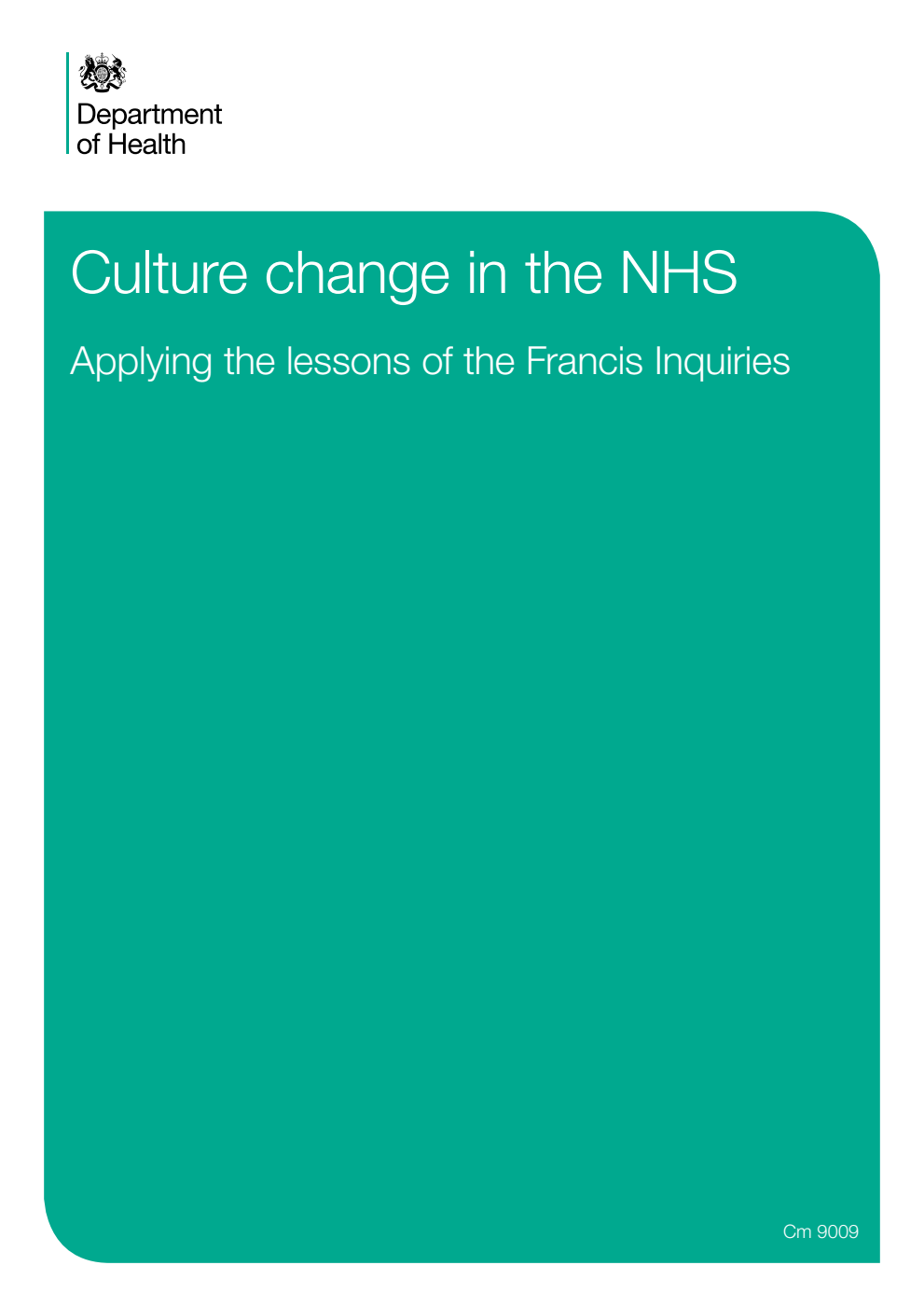 Culture change in the NHS; Applying the lessons of the Francis Inquiries